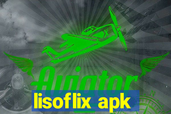 lisoflix apk